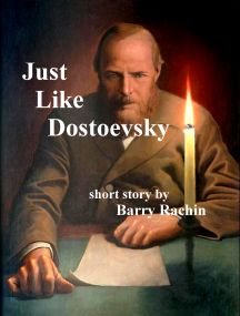 Just Like Dostoevsky