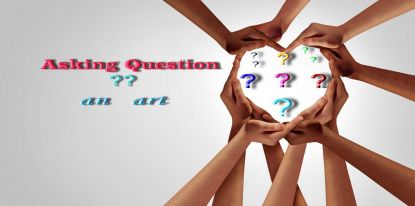 Asking question,  an  art