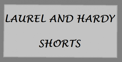 LAUREL AND HARDY SHORTS